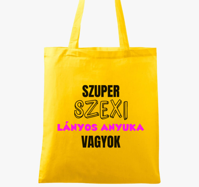 Szuper szexi lányos anyuka vagyok vászontáska — Sárga